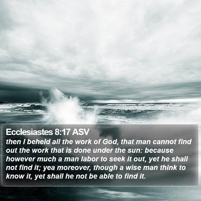 Ecclesiastes 8:17 ASV Bible Study