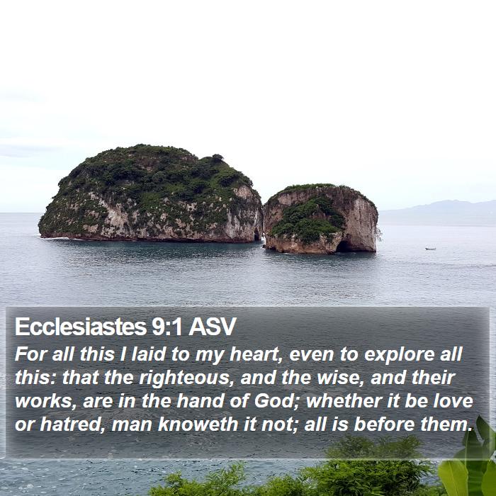 Ecclesiastes 9:1 ASV Bible Study