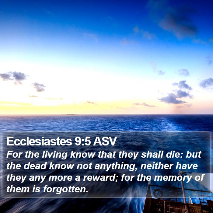 Ecclesiastes 9:5 ASV Bible Study