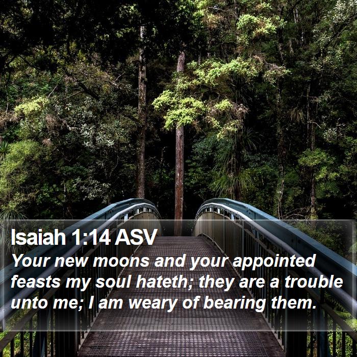 Isaiah 1:14 ASV Bible Study