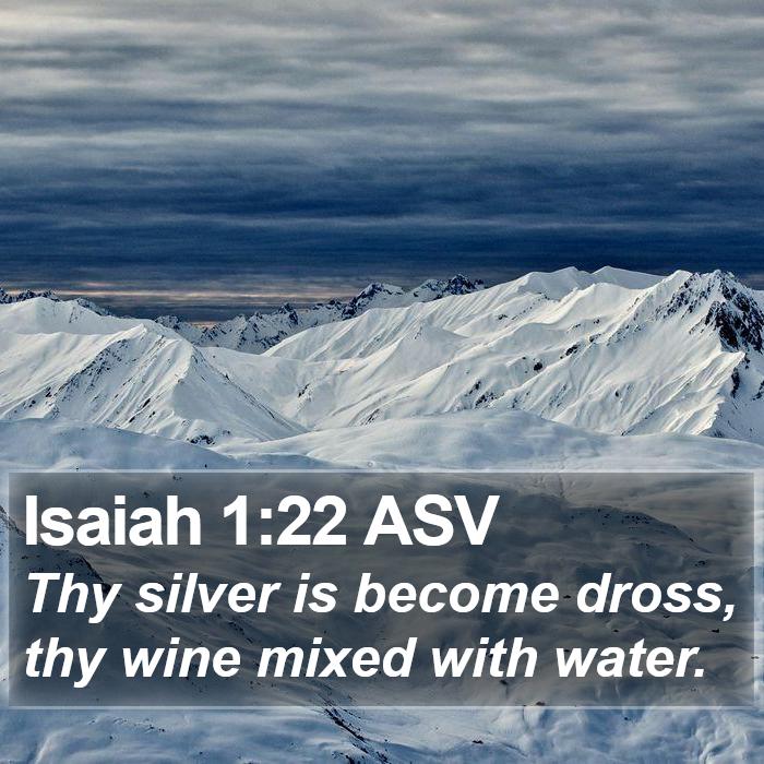 Isaiah 1:22 ASV Bible Study