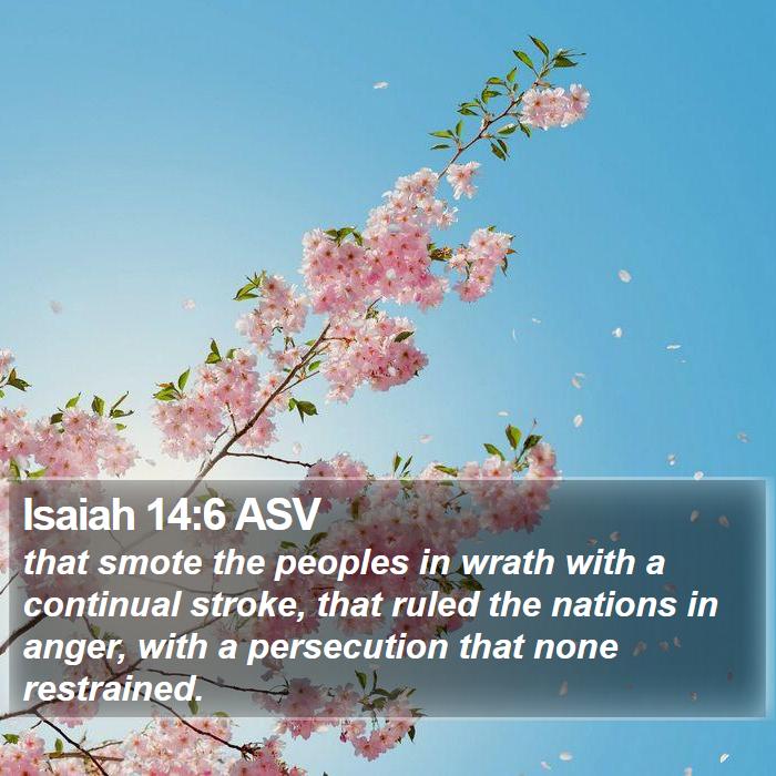 Isaiah 14:6 ASV Bible Study