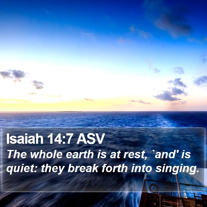 Isaiah 14:7 ASV Bible Study