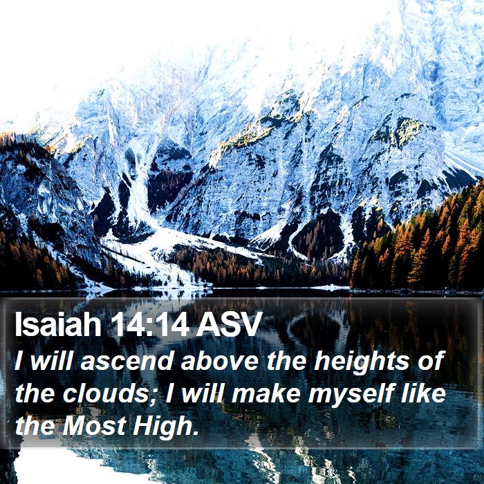 Isaiah 14:14 ASV Bible Study