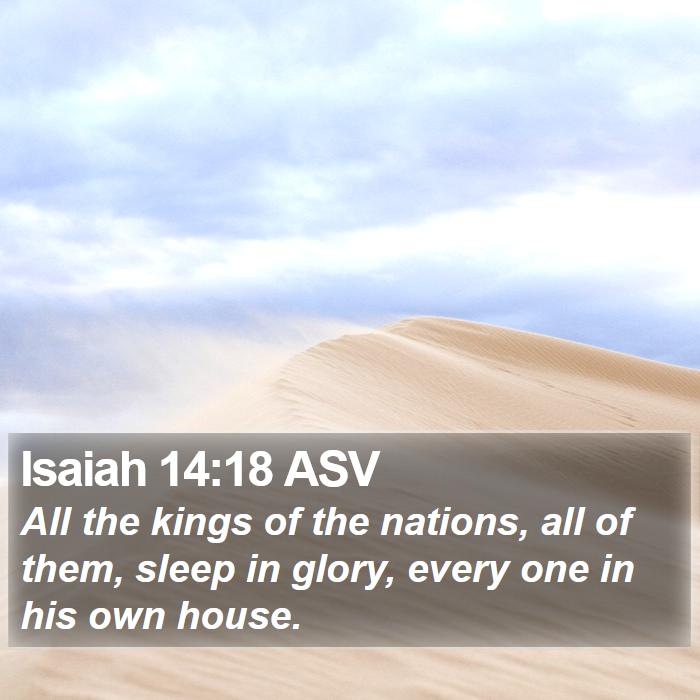 Isaiah 14:18 ASV Bible Study