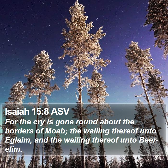 Isaiah 15:8 ASV Bible Study