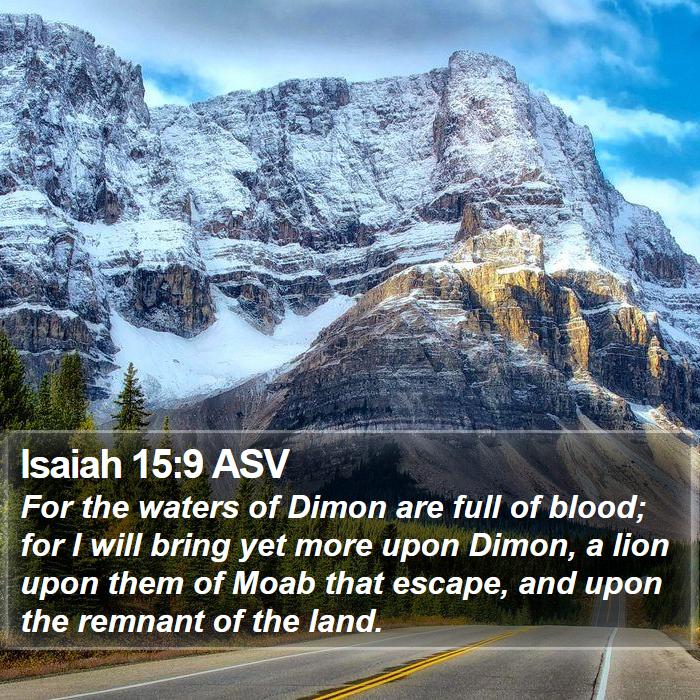 Isaiah 15:9 ASV Bible Study