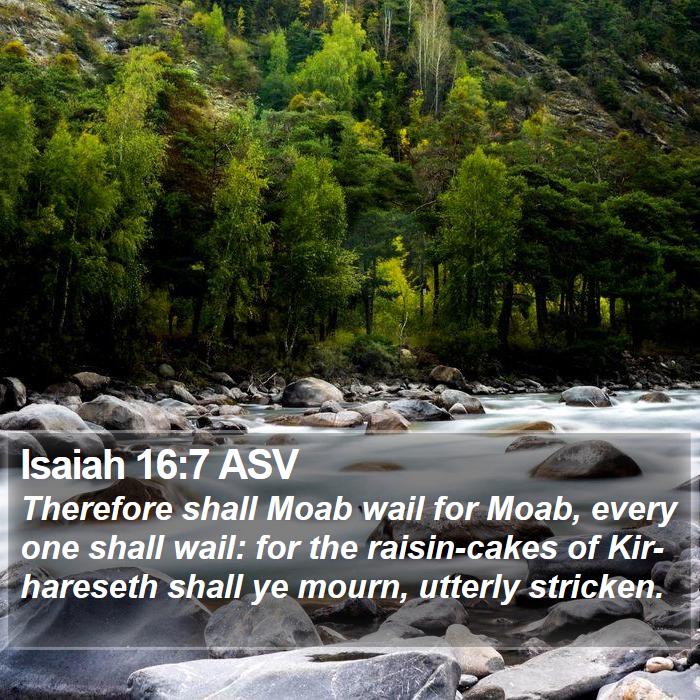 Isaiah 16:7 ASV Bible Study