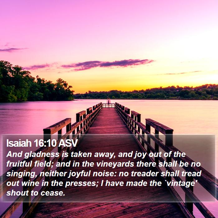 Isaiah 16:10 ASV Bible Study