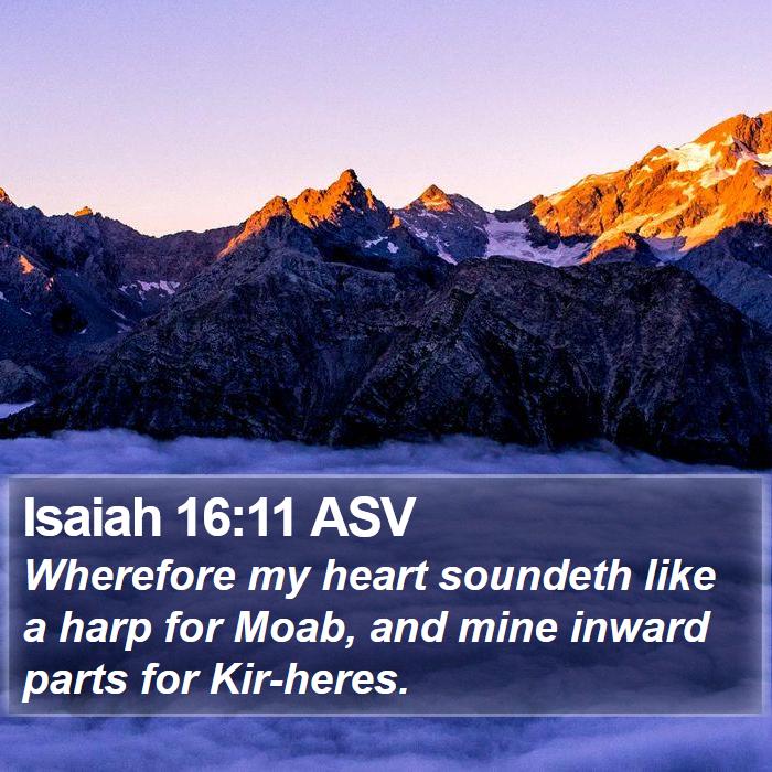 Isaiah 16:11 ASV Bible Study