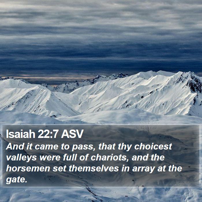 Isaiah 22:7 ASV Bible Study