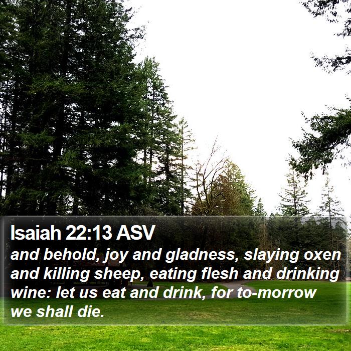 Isaiah 22:13 ASV Bible Study