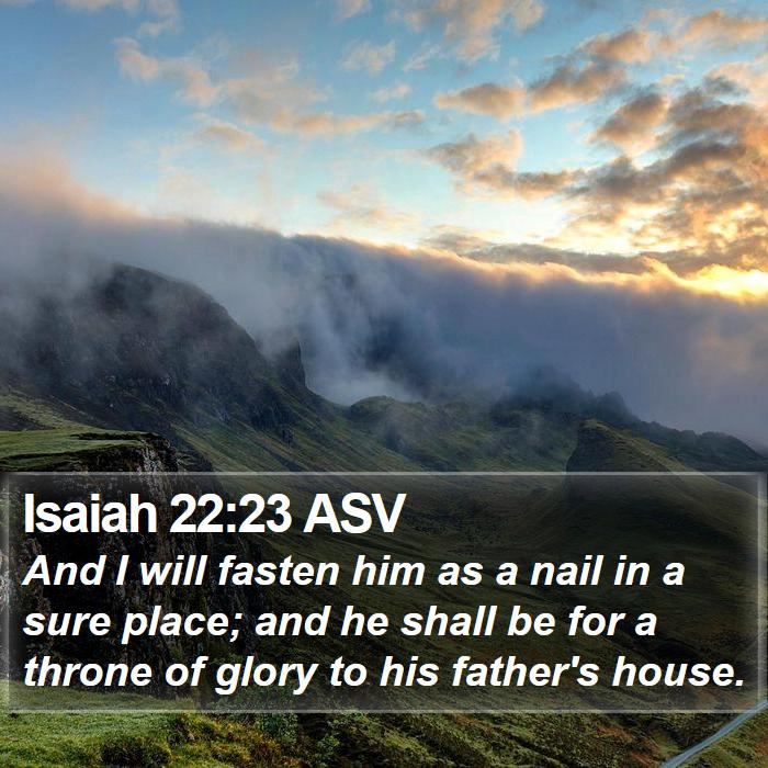 Isaiah 22:23 ASV Bible Study