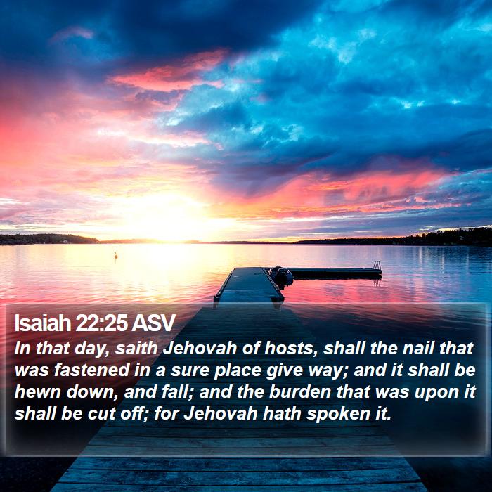 Isaiah 22:25 ASV Bible Study