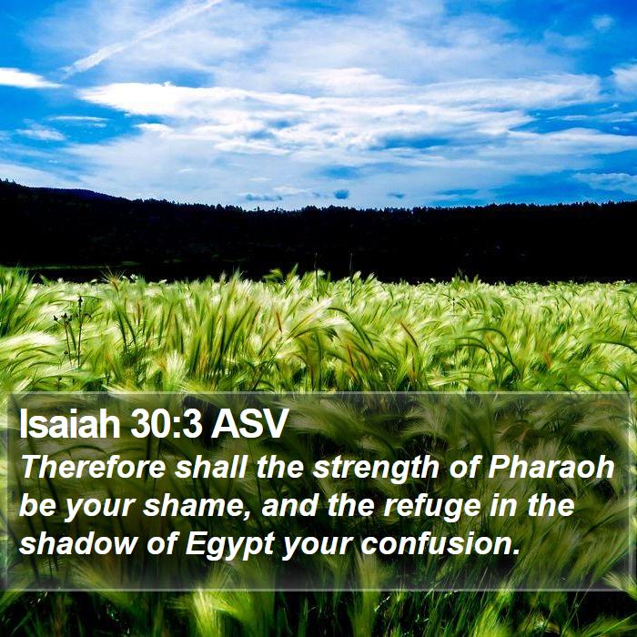 Isaiah 30:3 ASV Bible Study