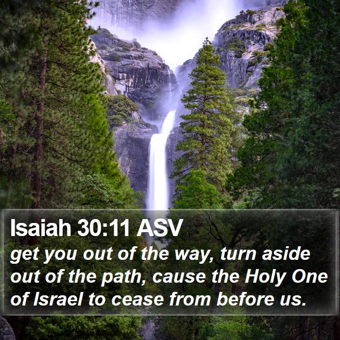 Isaiah 30:11 ASV Bible Study