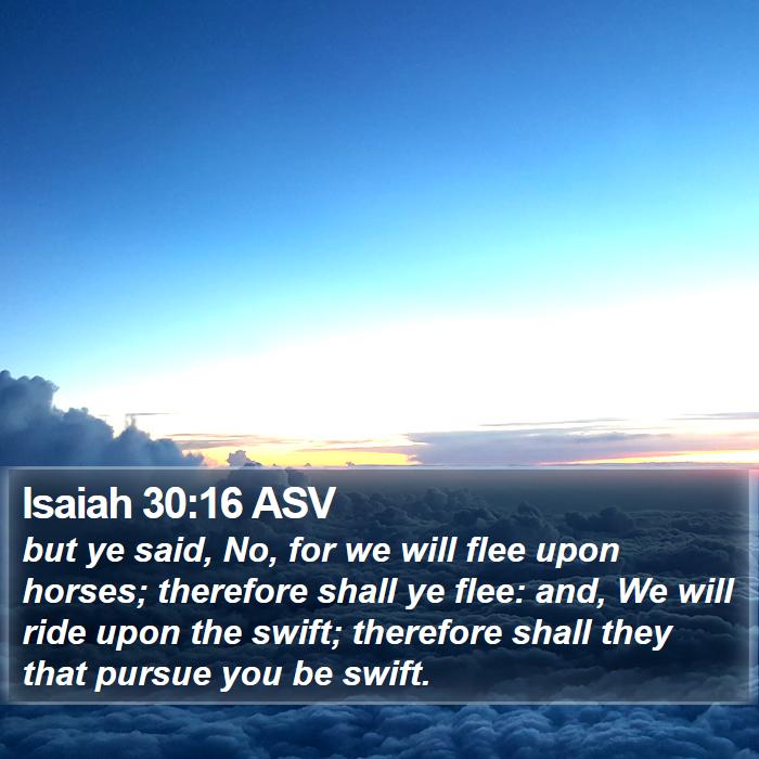 Isaiah 30:16 ASV Bible Study