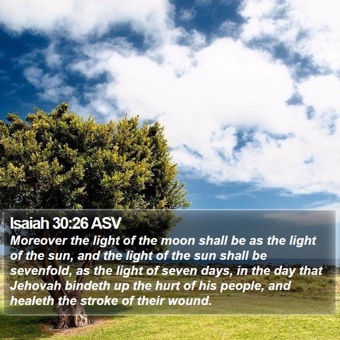 Isaiah 30:26 ASV Bible Study