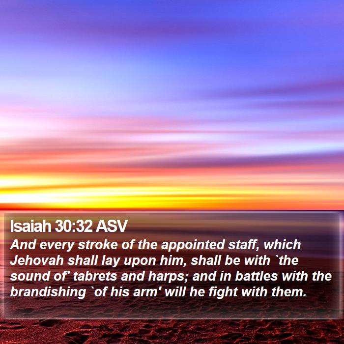 Isaiah 30:32 ASV Bible Study