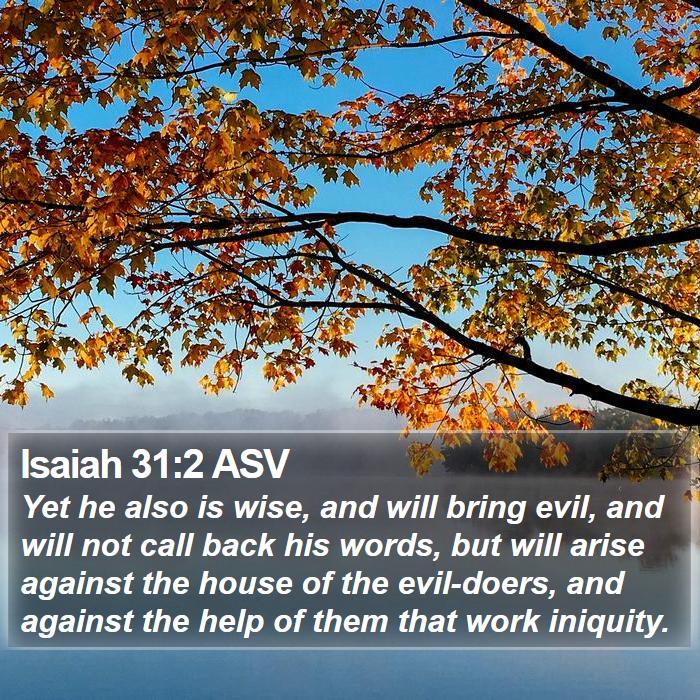 Isaiah 31:2 ASV Bible Study