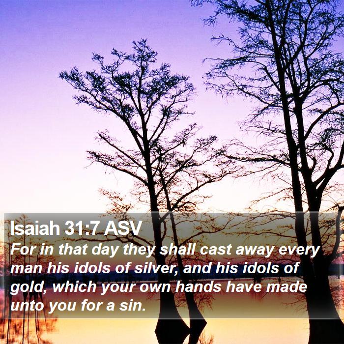 Isaiah 31:7 ASV Bible Study