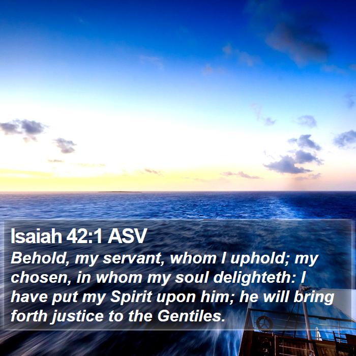 Isaiah 42:1 ASV Bible Study