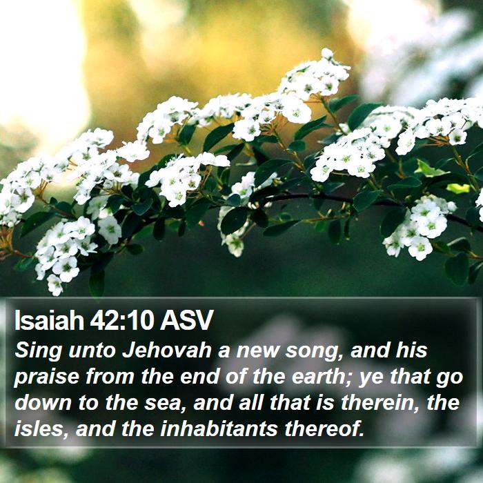 Isaiah 42:10 ASV Bible Study