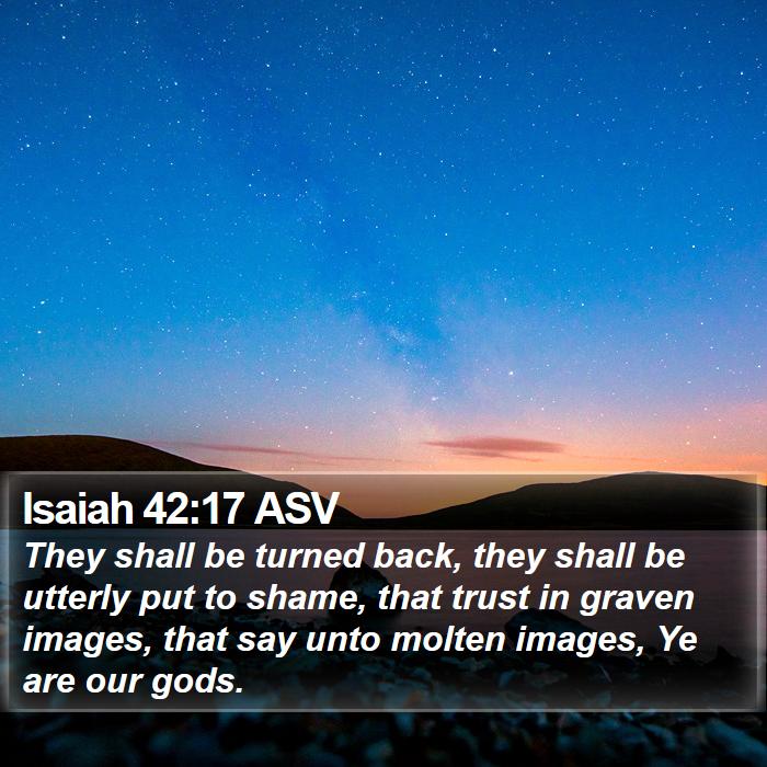 Isaiah 42:17 ASV Bible Study