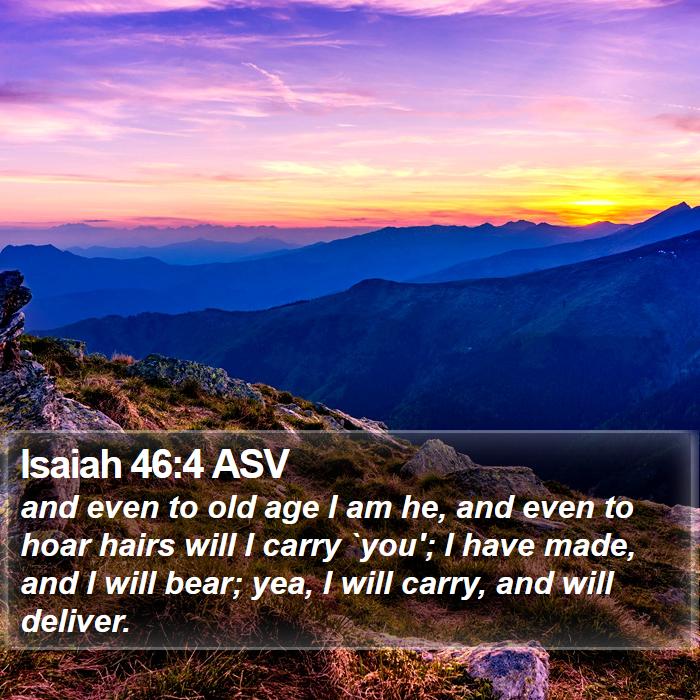 Isaiah 46:4 ASV Bible Study