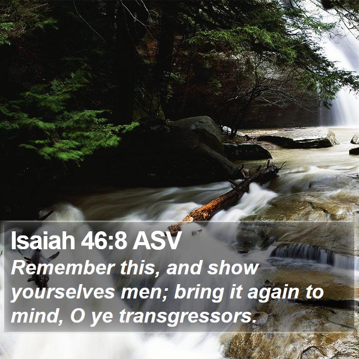 Isaiah 46:8 ASV Bible Study