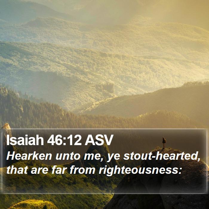 Isaiah 46:12 ASV Bible Study