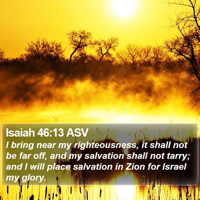 Isaiah 46:13 ASV Bible Study