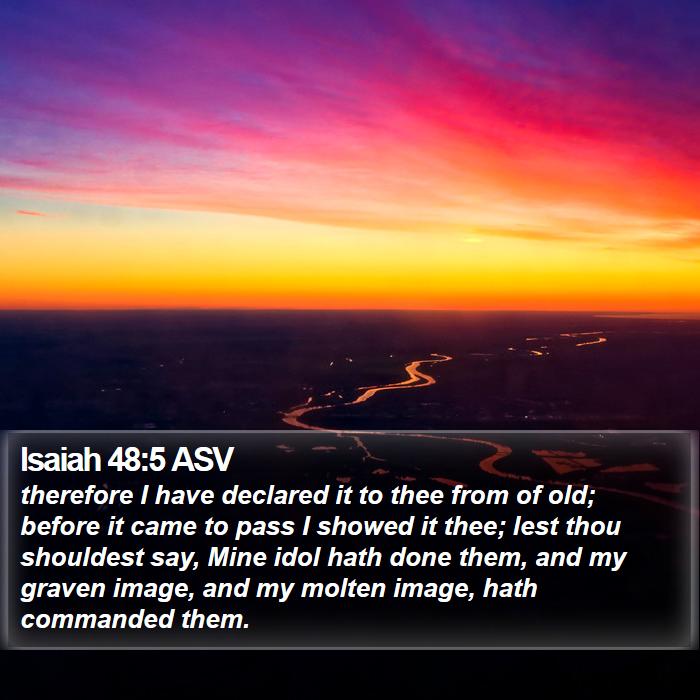 Isaiah 48:5 ASV Bible Study