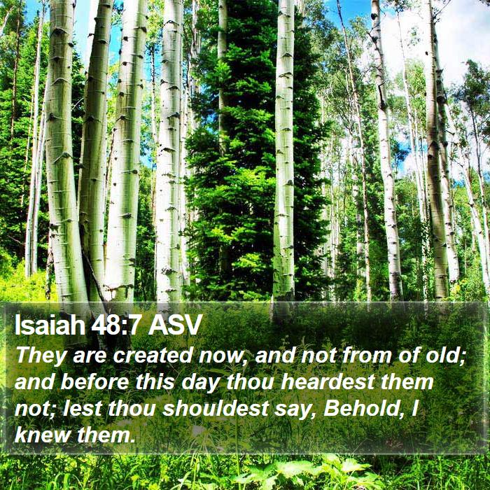 Isaiah 48:7 ASV Bible Study