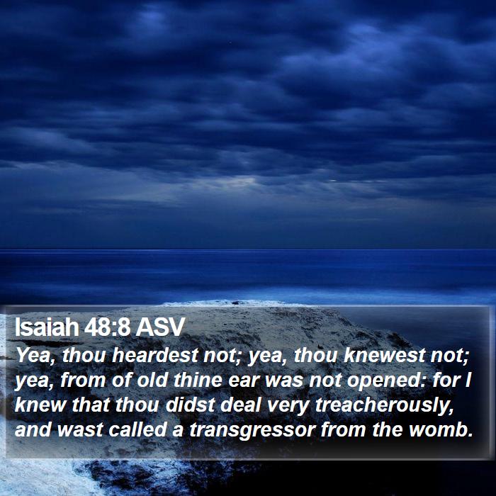 Isaiah 48:8 ASV Bible Study