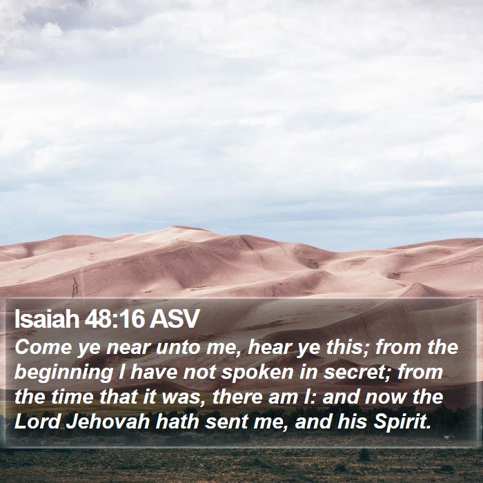 Isaiah 48:16 ASV Bible Study