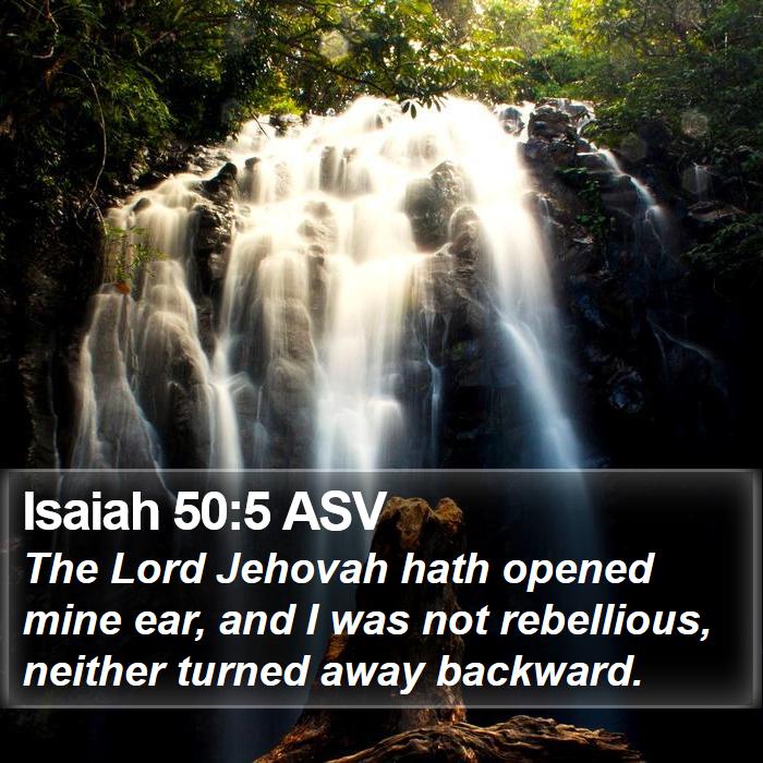 Isaiah 50:5 ASV Bible Study