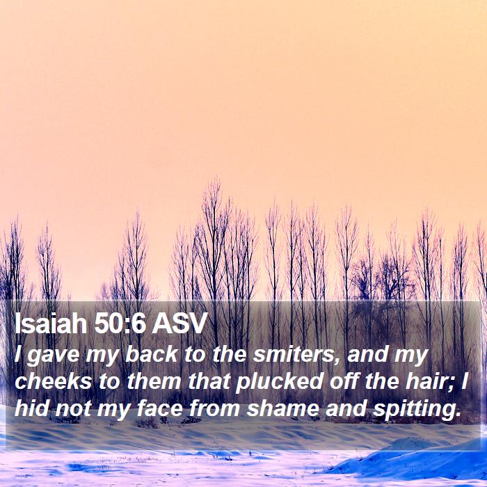 Isaiah 50:6 ASV Bible Study