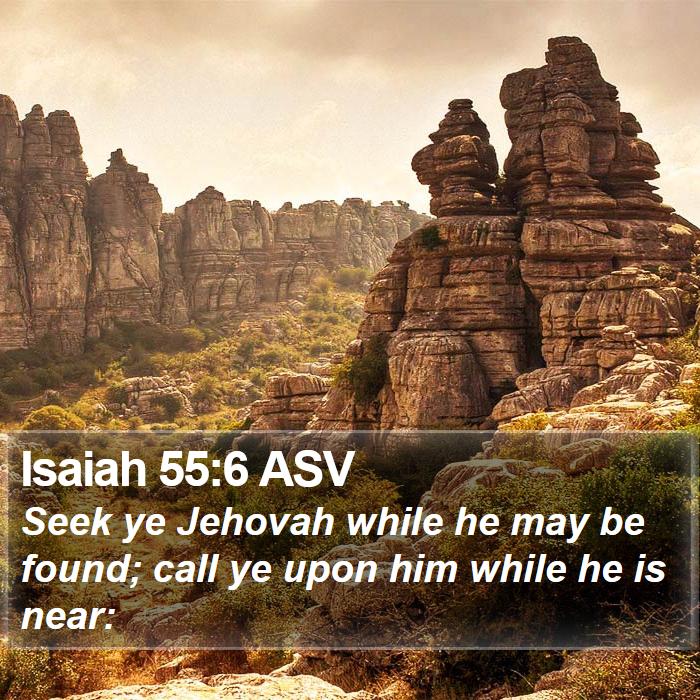 Isaiah 55:6 ASV Bible Study