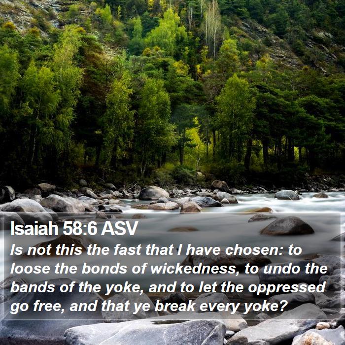 Isaiah 58:6 ASV Bible Study