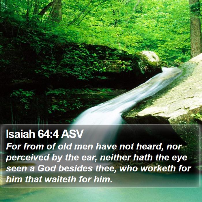 Isaiah 64:4 ASV Bible Study