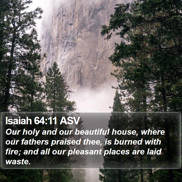 Isaiah 64:11 ASV Bible Study