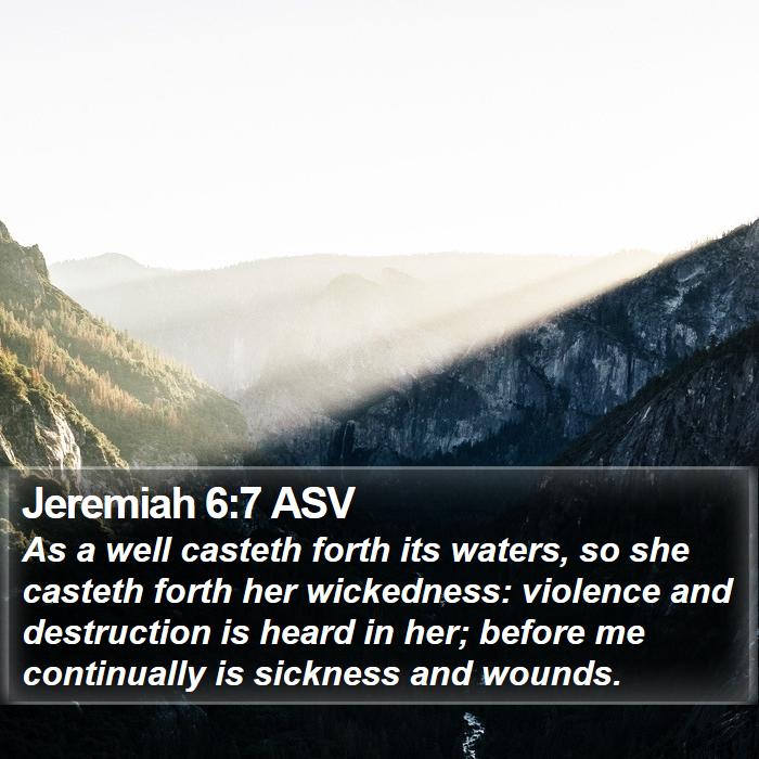 Jeremiah 6:7 ASV Bible Study