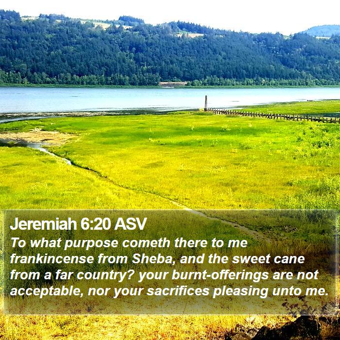 Jeremiah 6:20 ASV Bible Study