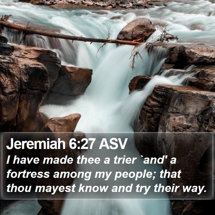 Jeremiah 6:27 ASV Bible Study