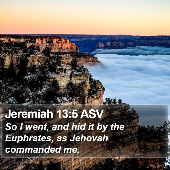 Jeremiah 13:5 ASV Bible Study