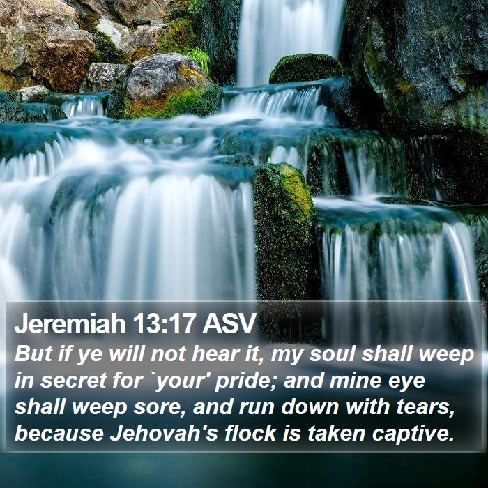 Jeremiah 13:17 ASV Bible Study