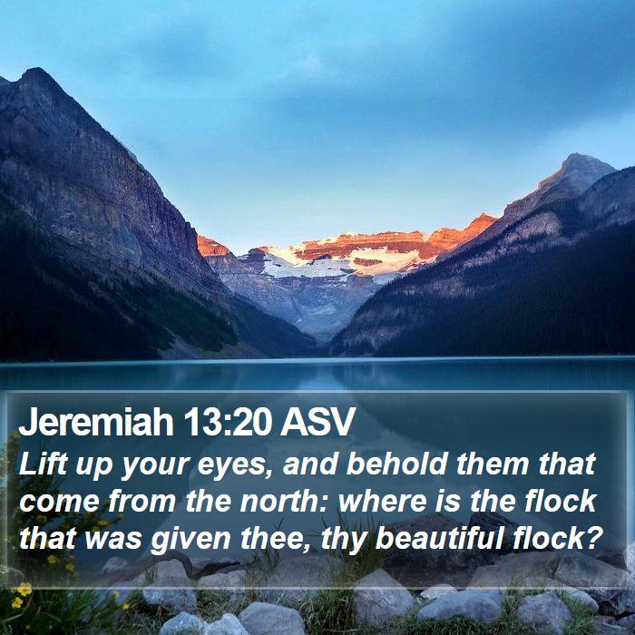 Jeremiah 13:20 ASV Bible Study