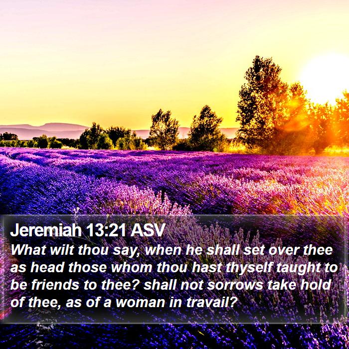 Jeremiah 13:21 ASV Bible Study