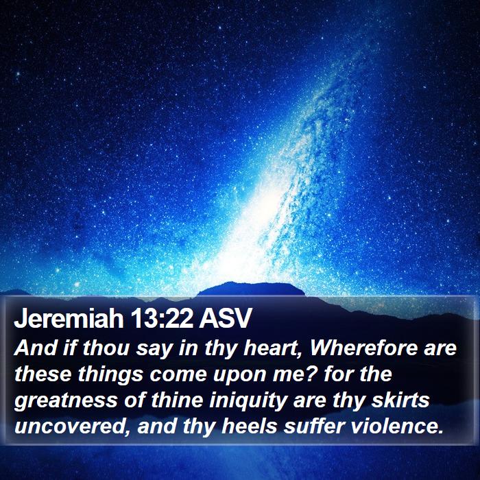 Jeremiah 13:22 ASV Bible Study